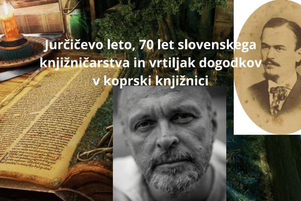 Jurčičevo leto, 70 let slovenskega knjižničarstva in vrtiljak dogodkov v koprski knjižnici