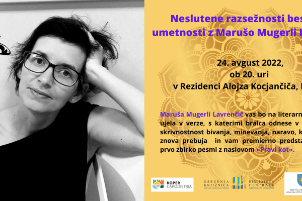 Residenza Alojz Kocjančič: Le dimensioni  imperscrutabili dell’arte verbale con Maruša Mugerli Lavrenčič