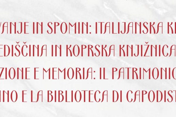 SODELOVANJE in SPOMIN: Italijanska knjižnica dediščina in koprska knjižnica